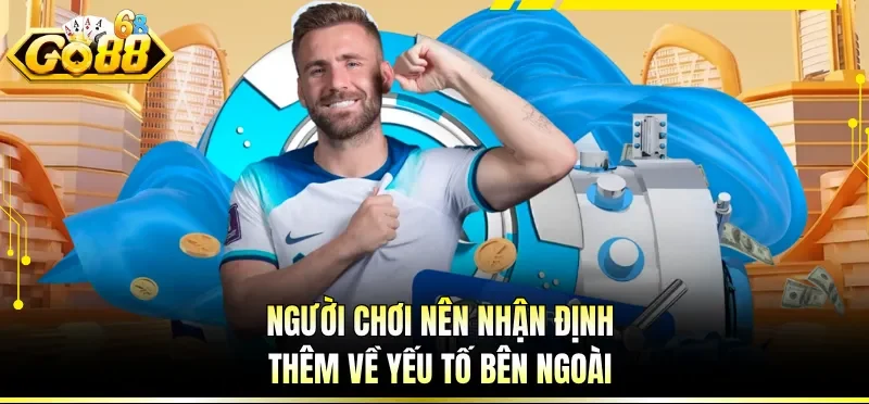 Kèo Bóng Đá Hôm Nay - Nhận Định Hiệu Quả Tại Cổng GO88 4 Người chơi nên nhận định thêm về yếu tố bên ngoài